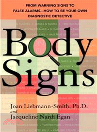 Body Signs—From Warning Signs to False Alarms...how to Be Your Own Diagnostic Detective