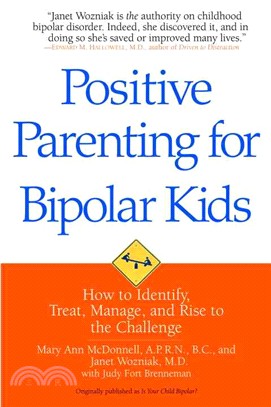 Positive Parenting for Bipolar Kids ─ How to Identify, Treat, Manage, and Rise to the Challenge
