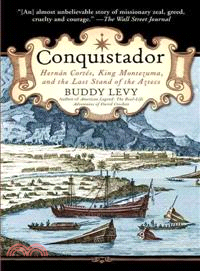 Conquistador—Hernan Cortes, King Montezuma, and the Last Stand of the Aztecs | 拾書所