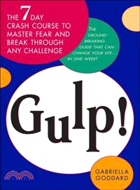 Gulp! ─ The Seven-Day Crash Course to Master Fear and Break Through Any Challenge