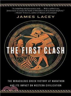 The First Clash ─ The Miraculous Greek Victory at Marathon and Its Impact on Western Civilization