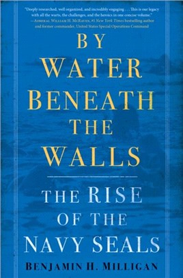 By Water Beneath the Walls：The Rise of the Navy SEALS