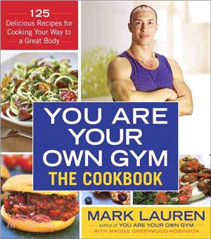 The You Are Your Own Gym The Cookbook ─ 125 Delicious Recipes for Cooking Your Way to a Great Body