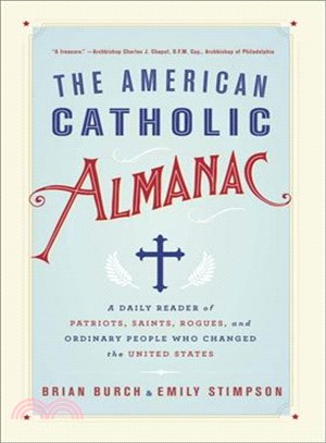 The American Catholic Almanac ─ A Daily Reader of Patriots, Saints, Rogues, and Ordinary People Who Changed the United States