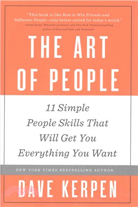 The art of people :11 simple people skills that will get you everything you want /