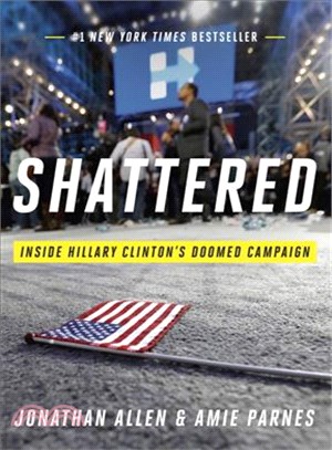 Shattered ─ Inside Hillary Clinton's Doomed Campaign