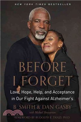 Before I Forget ─ Love, Hope, Help, and Acceptance in Our Fight Against Alzheimer's