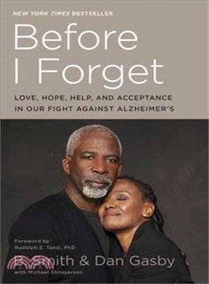 Before I Forget ─ Love, Hope, Help, and Acceptance in Our Fight Against Alzheimer's