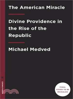 The American Miracle ─ Divine Providence in the Rise of the Republic