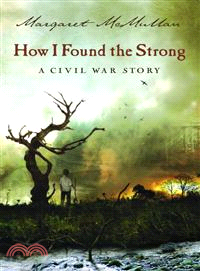 How I Found the Strong ─ A Civil War Story