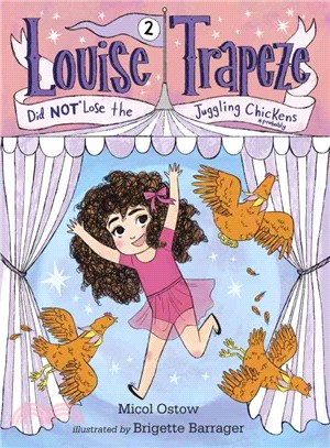 Louise Trapeze Did Not Lose the Juggling Chickens