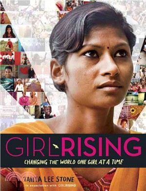 Girl rising :changing the world one girl at a time /