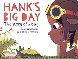 Hank's big day :the story of a bug /
