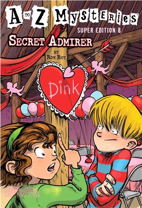 Secret Admirer (A to Z Mysteries Super Edition 8)