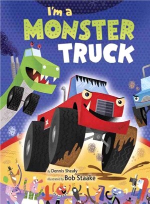 I'm a monster truck /