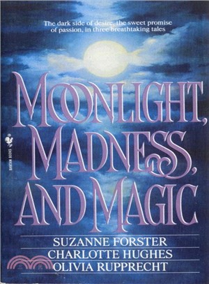 Moonlight, Madness, and Magic