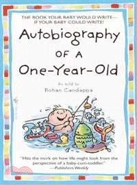 AUTOBIOGRAPHY OF A ONE-YEAR-OLD