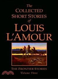 The Collected Short Stories of Louis L'amour ─ The Frontier Stories