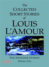 The Collected Short Stories of Louis L'amour ─ The Frontier Stories