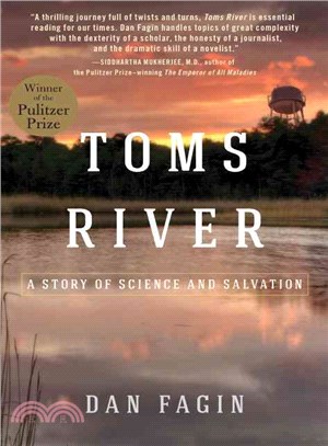 Toms River :a small town, a cancer cluster, and the epicquest to expose pollution's hidden consequences /