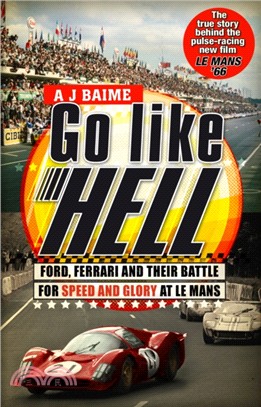 Go Like Hell：Ford, Ferrari and their Battle for Speed and Glory at Le Mans