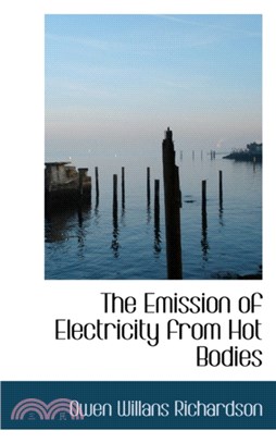 The Emission of Electricity from Hot Bodies