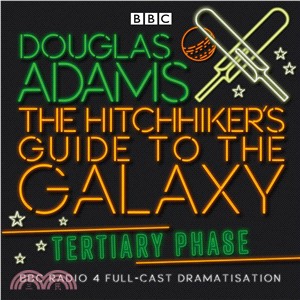 The Hitchhiker's Guide to the Galaxy ― Tertiary Phase