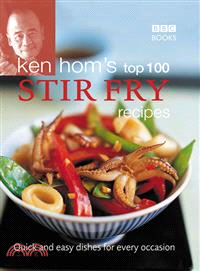 Ken Hom's Top 100 Stir-Fry Recipes