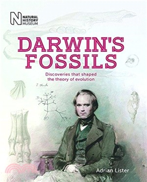Darwin's Fossils：Discoveries that shaped the theory of evolution
