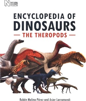 The Encyclopedia of Dinosaurs：The Theropods