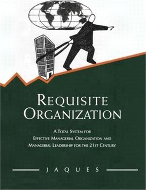 Requisite Organization ― A Total System for Effective Managerial Organization and Managerial Leadership for the 21st Century