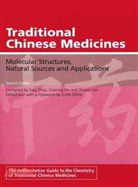 TRADITIONAL CHINESE MEDICINES: MOLECULAR STRUCTURES, NATURAL SOURCES AND APPLICATIONS, SECOND EDITION