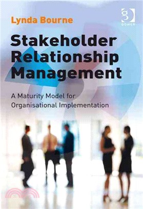Stakeholder Relationship Management ─ A Maturity Model for Organizational Implementation