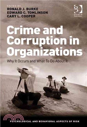 Crime and Corruption in Organizations: Why It Occurs and What to Do About It