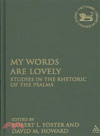 My Words are Lovely: Studies in the Rhetoric of the Psalms