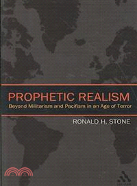 Prophetic Realism: Beyond Militarism and Pacifism in an Age of Terror