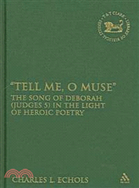 "Tell Me, O Muse": The Song of Deborah (Judges 5) in the Light of Heroic Poetry