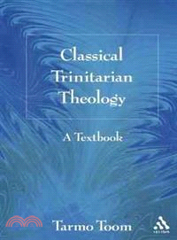 Classical Trinitarian Theology ─ A Textbook