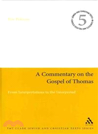 A Commentary on the Gospel of Thomas ─ From Interpretations to the Interpreted