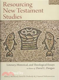 Resourcing New Testament Studies: Literary, Historical, and Theological Essays in Honor of David L. Dungan