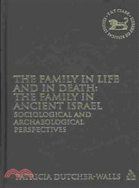 The Family in Life and in Death: The Family in Ancient Israel - Sociological and Archaeological Perspectives