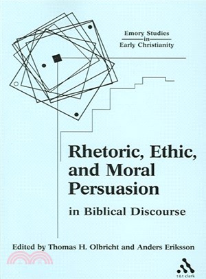 Rhetoric, Ethic, And Moral Persuasion in Biblical Disourse ― Essays From The 2002 Heidelberg Conference