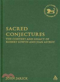 Sacred Conjectures: The Context and Legacy of Robert Lowth and Jean Astruc