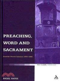 Preaching, Word and Sacrament: Scottish Church Interiors 1560-1860