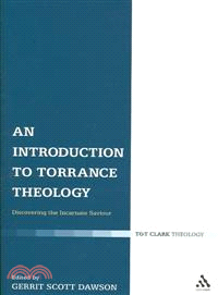 An Introduction to Torrance Theology: Discovering the Incarnate Saviour