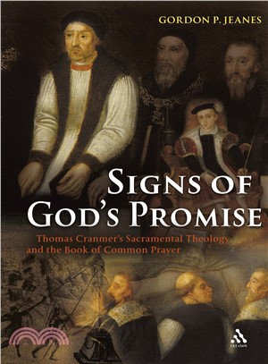 Signs of God's Promise: Thomas Cranmer's Sacramental Theology and the Book of Common Prayer