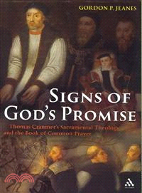 Signs of God's Promise: Thomas Cranmer's Sacramental Theology and the Book of Common Prayer