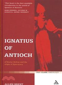 Ignatius of Antioch: A Martyr Bishop and the Origin of Monarchial Episcopacy