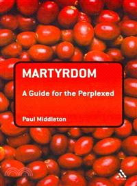 Martyrdom ─ A Guide for the Perplexed