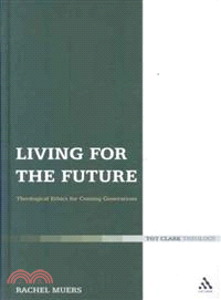 Living for the Future: Theological Ethics for Coming Generations